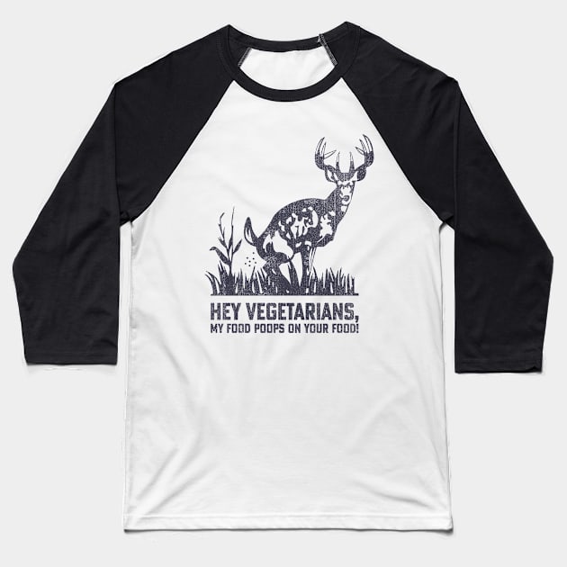 Hey Vegetarians My Food Poops On Your Food In Back Baseball T-Shirt by US GIFT